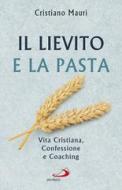 Ebook Il lievito e la pasta di Mauri Cristiano edito da San Paolo Edizioni
