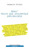 Ebook Gesù oltre gli stereotipi patriarcali di Corallo Annamaria edito da edizioni la meridiana