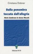 Ebook Dalla penombra toccata dall'allegria di Dobner Cristiana edito da Edizioni OCD