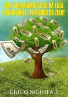 Ebook Come guadagnare soldi online...partendo da Zero! di Giulio Nightfall edito da Youcanprint