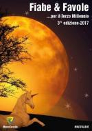 Ebook FIABE & FAVOLE 2017 di AA.VV. edito da Montecovello