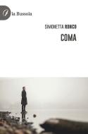 Ebook Coma di Simonetta Rocco edito da la Bussola