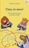 Ebook Ciao, io esco! di Colò Giulia edito da San Paolo Edizioni