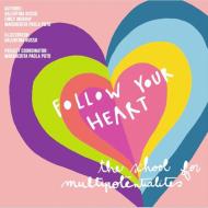 Ebook Follow your Heart di Margherita Paola Poto, Emily Margaret Murray, Valentina Russo edito da la Bussola