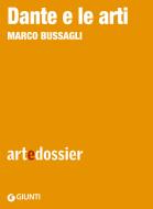 Ebook Dante e le arti di Bussagli Marco edito da Giunti