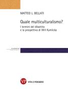 Ebook Quale multiculturalismo? di Bellati Matteo Luigi edito da Vita e Pensiero