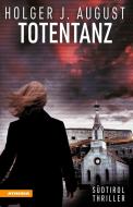 Ebook Totentanz di Holger J. August edito da Athesia-Tappeiner Verlag
