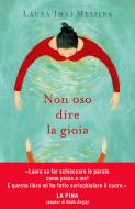 Ebook Non oso dire la gioia di Imai Messina Laura edito da Piemme