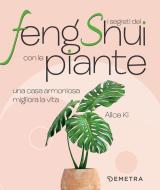Ebook I segreti del Feng Shui con le piante di Ki Alice edito da Demetra