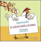 Il gallo canta in rima. Ediz. illustrata Il gallo canta in rima. Ediz. illustrata