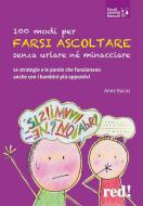 Ebook 100 modi per farsi ascoltare senza urlare né minacciare di Anne Bacus edito da Red!
