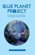 Ebook Blue Planet Project di Anonimo edito da Shake Edizioni
