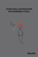 Ebook Storie della buonanotte per infermieri svegli di Maicol Re edito da Youcanprint