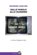 Ebook Dalle parole allo schermo di Massimo Carloni edito da Gammarò Editore
