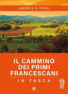 Ebook Il Cammino dei primi francescani in tasca di Alessandro Corsi edito da Edizioni Terra Santa