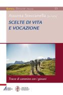 Ebook Scelte di vita e vocazione. Tracce di cammino con i giovani di Assunta Steccanella edito da Edizioni Messaggero Padova