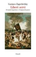 Ebook Liberi servi di Zagrebelsky Gustavo edito da Einaudi