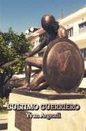 Ebook L'ultimo guerriero di yvan argeadi edito da Diletta Brizzi
