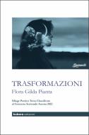Ebook Trasformazioni di Flora Gilda Pianta edito da Kubera