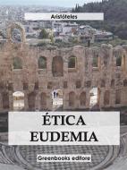 Ebook Ética eudemia di Aristóteles edito da Greenbooks Editore