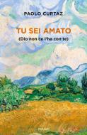 Ebook Tu sei amato di Curtaz Paolo edito da Piemme