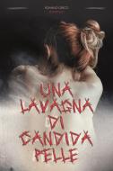 Ebook Una lavagna di candida pelle di Romano Greco edito da Romano Greco