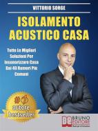 Ebook Isolamento Acustico Casa di Vittorio Sorge edito da Bruno Editore