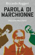 Ebook Parola di Marchionne di Ruggeri Riccardo edito da Francesco Brioschi Editore