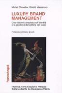 Luxury brand management. Una visione completa sull'identità e la gestione del settore del lusso Luxury brand management. Una visione completa sull'identità e la gestione del settore del lusso