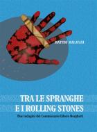 Ebook Tra le spranghe e i Roliing Stones di Matteo Malavasi edito da Edizioni Artestampa