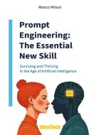 Ebook Prompt Engineering: The Essential New Skill di Marco Milani edito da Youcanprint
