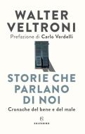 Ebook Storie che parlano di noi di Walter Veltroni edito da Solferino