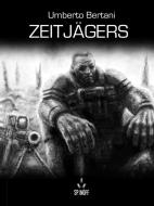 Ebook Zeitjägers di Umberto Bertani edito da Kipple Officina Libraria