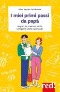 Ebook I miei primi passi da papà di Gilles Vaquier de Labaume edito da Red!