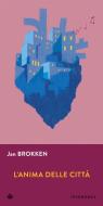 Ebook L'anima delle città di Brokken Jan edito da Iperborea