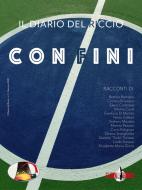 Ebook Il Diario del Riccio - Confini di Cardinale Elena, Di Matola Gianluca, Brondoni Cristina, Mazzesi Stefano, AA.VV. edito da Clown Bianco Edizioni