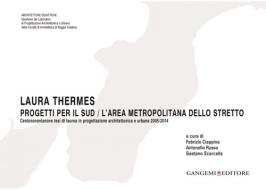 Ebook Laura Thermes. Progetti per il sud / L'area metropolitana dello stretto di AA. VV. edito da Gangemi Editore