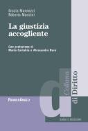 Ebook La giustizia accogliente di Grazia Mannozzi, Roberto Mancini edito da Franco Angeli Edizioni