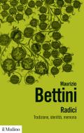 Ebook Radici di Maurizio Bettini edito da Società editrice il Mulino, Spa