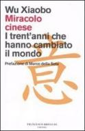 Ebook Miracolo cinese di Xiaobo Wu edito da Francesco Brioschi Editore