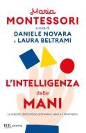 Ebook L'intelligenza delle mani di Montessori Maria edito da BUR