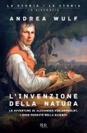 Ebook L'invenzione della natura di Wulf Andrea edito da BUR