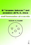 Ebook Il "gruppo interno" nel pensiero di W. R. Bion: dall'immagine al concetto di Michele M. Lualdi edito da Youcanprint