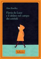 Ebook Flavia de Luce e il delitto nel campo dei cetrioli di Alan Bradley edito da Sellerio Editore