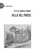 Ebook Villa del Parco di Patrizia Garelli Rossi edito da la Bussola