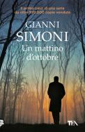 Un mattino d'ottobre. I casi di Petri e Miceli vol.1 di Gianni Simoni edito da TEA