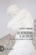 Ebook La vergogna e la colpa di Lorenzo Toresini edito da la Bussola