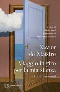 Ebook Viaggio in giro per la mia stanza e tutti i racconti di De Maistre Xavier edito da BUR