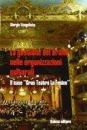 La gestione della brand nelle organizzazioni culturali. Il caso «gran teatro La Fenice» La gestione della brand nelle organizzazioni culturali. Il caso «gran teatro La Fenice»