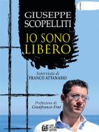 Ebook Giuseppe Scopelliti. Io sono libero di Giuseppe Scopelliti, Franco Attanasio edito da Luigi Pellegrini Editore